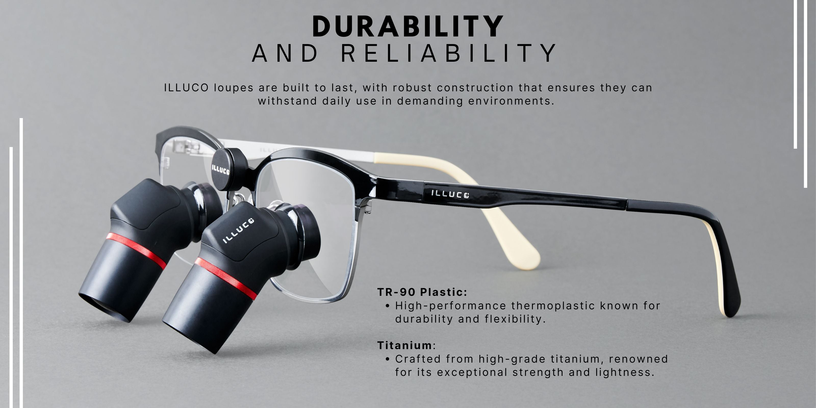 Durability and reliability of ILLUCO Loupes